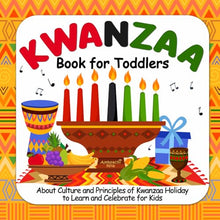 Load image into Gallery viewer, Kwanzaa Book For Toddlers: About Culture and Principles of Kwanzaa Holiday to Learn and Celebrate for Kids (Kwanzaa Books for Kids) BKS