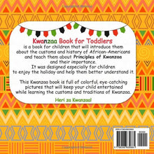 Load image into Gallery viewer, Kwanzaa Book For Toddlers: About Culture and Principles of Kwanzaa Holiday to Learn and Celebrate for Kids (Kwanzaa Books for Kids) BKS