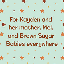 Load image into Gallery viewer, Brown Sugar Baby Board Book - Beautiful Story for Mothers and Newborns, Ages 0-3