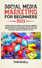 Load image into Gallery viewer, SOCIAL MEDIA MARKETING FOR BEGINNERS 2023: Learn how to grow your social media with beginner's strategy updated for this specific year; this book provides an easy and organized knowledge ready for you BKS