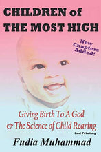 Load image into Gallery viewer, Children Of The Most High: Giving Birth To A God & The Science of Child Rearing: 2nd Printing BKS