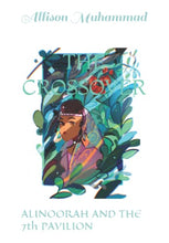 Load image into Gallery viewer, THE CROSSOVER: ALINOORAH AND THE 7th PAVILION BKS