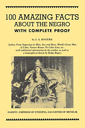 100 Amazing Facts About the Negro with Complete Proof: A Short Cut to The World History of The Negro BKS