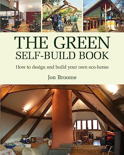 The Green Self-build Book: How to Design and Build Your Own Eco-home (Sustainable Building) BKS BBK
