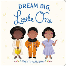 Load image into Gallery viewer, Dream Big, Little One (Vashti Harrison) BKS