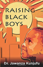 Load image into Gallery viewer, Raising Black Boys BKS