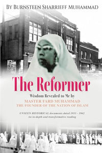 The Reformer: Wisdom Revealed to me by Master Fard Muhammad the Founder of the Nation of Islam BKS Author