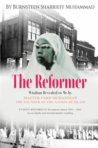 The Reformer: Wisdom Revealed to me by Master Fard Muhammad the Founder of the Nation of Islam BKS Author