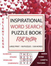 Load image into Gallery viewer, Inspirational Word Search Puzzle Book for Mom Large Print: a Mother&#39;s Day Gift Filled With Motivational, Positive, Uplifting Words BKS
