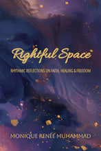 Load image into Gallery viewer, Rightful Space: Rhythmic Reflections on Faith, Healing &amp; Freedom
