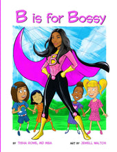 Load image into Gallery viewer, B is for Bossy
