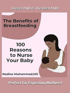 The Benefits of Breastfeeding: 100 Reasons to Nurse Your Baby AUT Best