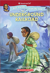 FREE The Underground Railroad (American Girl: Real Stories From My Time)  Paperback Used BKS