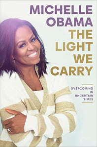 The Light We Carry: Overcoming in Uncertain Times BKS