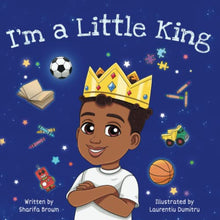 Load image into Gallery viewer, I&#39;m A Little King: Positive Affirmations for Black and Brown Boys BKS Author
