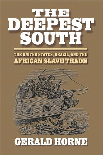 The Deepest South: The United States, Brazil, and the African Slave Trade BKS Author