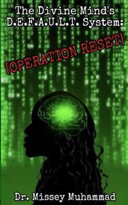 THE DIVINE MIND’S D.E.F.A.U.L.T SYSTEM: OPERATION RESET: Disconnect Effectively From All Useless Low Thinking to help us U.N.P.L.U.G. (Uncover Nonproductive Low Useless Guidance) to reset our minds. BKS