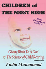 Load image into Gallery viewer, Children Of The Most High: Giving Birth To A God &amp; The Science of Child Rearing: 2nd Printing BKS
