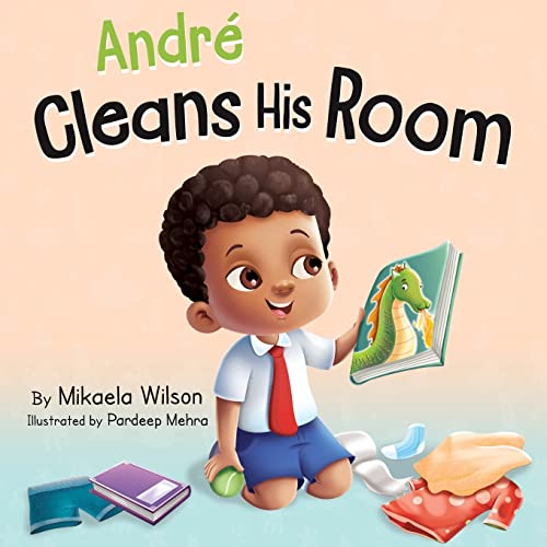 André Cleans His Room: A Story about the Importance of Tidying up for Kids Ages 2-8 (André and Noelle) Best BKS
