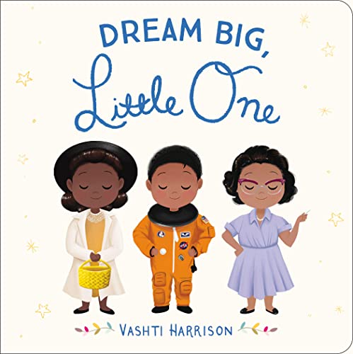 Dream Big, Little One (Vashti Harrison) BKS