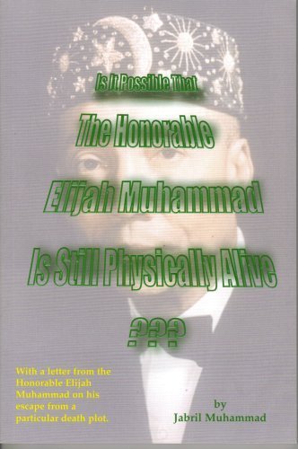 Is It Possible That The Honorable Elijah Muhammad Is Still Physically Alive??? BKS Best