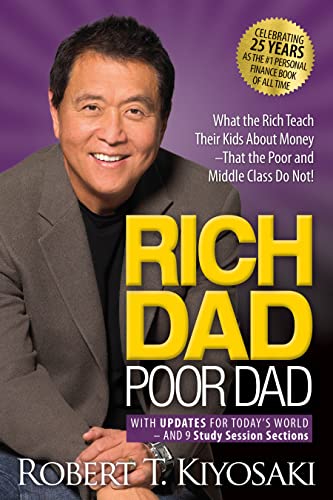 Rich Dad Poor Dad: What the Rich Teach Their Kids About Money That the Poor and Middle Class Do Not! BBK BKS