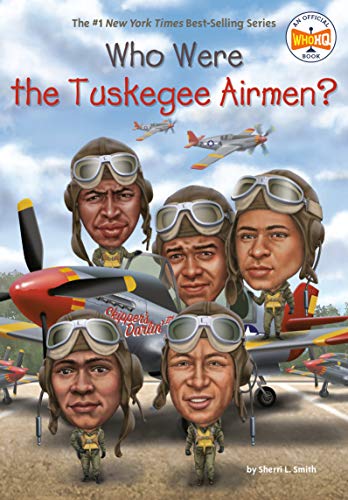 Who Were the Tuskegee Airmen? (Who Was?) BKS