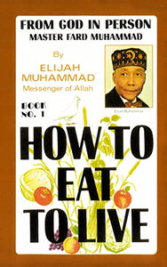 How To Eat To Live - Book 1