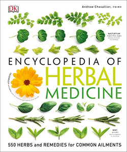 DK Encyclopedia of Herbal Medicine: 550 Herbs Loose Leaves and Remedies for Common Ailments BKS