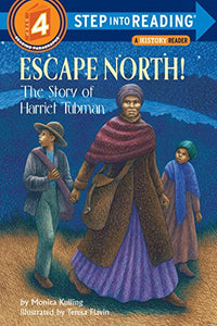 Escape North! The Story of Harriet Tubman (Step-Into-Reading, Step 4) BKS