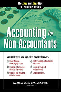 Accounting for Non-Accountants: Financial Accounting Made Simple for Beginners (Basics for Entrepreneurs and Small Business Owners) (Quick Start Your Business) BBK BKS