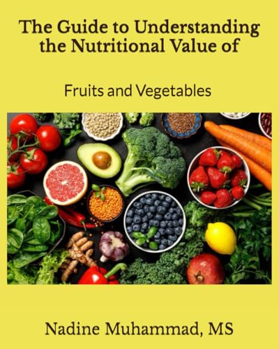 The Guide to Understanding the Nutritional Value of Fruits and Vegetables Best Author BKS
