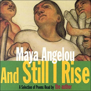 And Still I Rise (Unabridged Selections): A Book of Poems AUDIO