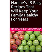 Nadine's 19 Easy Recipes That Will Keep Your Family Healthy For Years-  PDF Digital Download-FREE Ebook - Nations Products